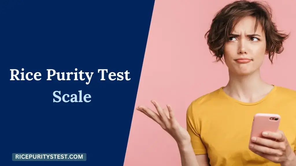 What Is the Rice Purity Test Scale? Understanding the Scoring System and What It Reveals